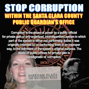 Markham Plaza Apartments engaged in a corrupt arrangement with the Santa Clara County Public Guardian to facilitate the fraudulent eviction of Heidi Yauman